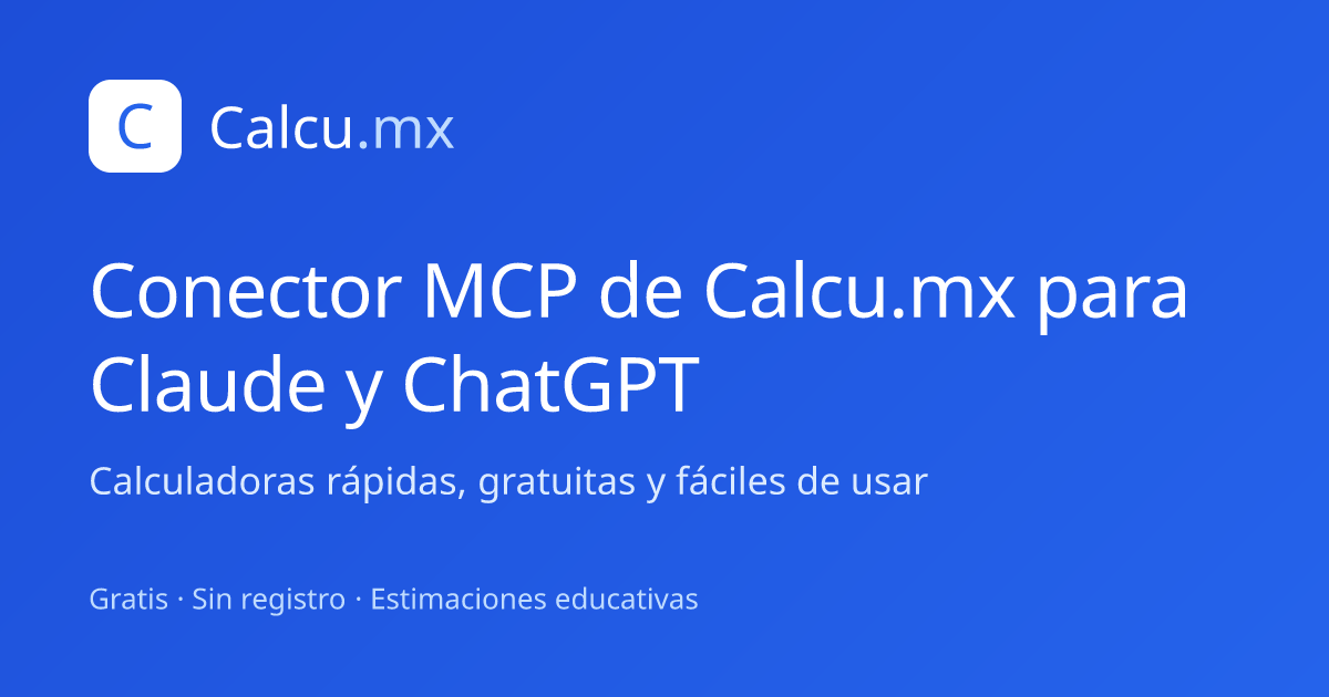 Conector MCP de Calcu.mx para Claude y ChatGPT | Calcu.mx